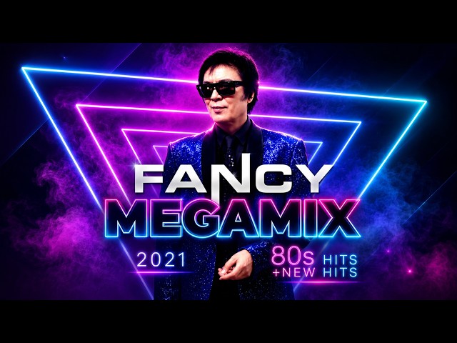 FANCY ★ Megamix 2021 ★ Hits 1984-2021