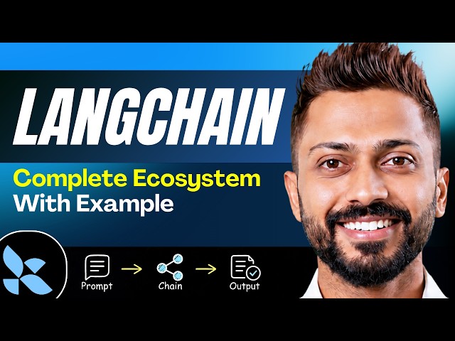 LangChain Explained: Complete Ecosystem with Example