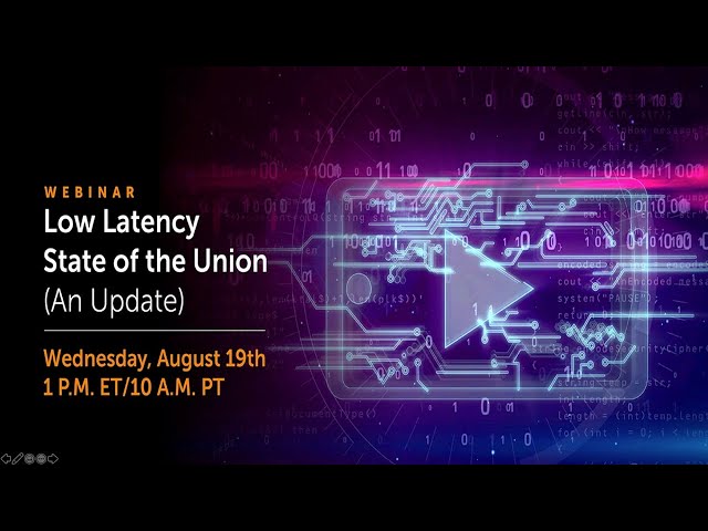 Webinar: Low Latency State of the Union 2020