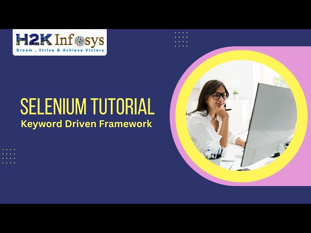 Selenium Tutorial for Beginners | Keyword Driven Framework | Selenium Online Training | H2k Infosys