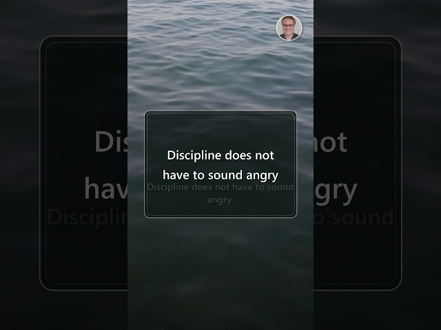 Discipline does not have to sound angry