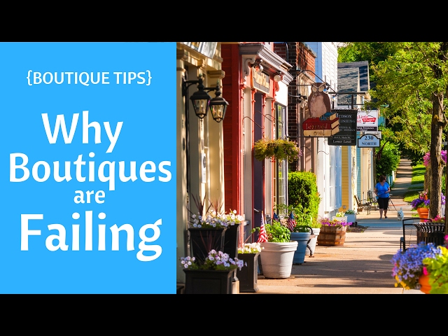 {BOUTIQUE TIPS} Why Boutiques are Failing