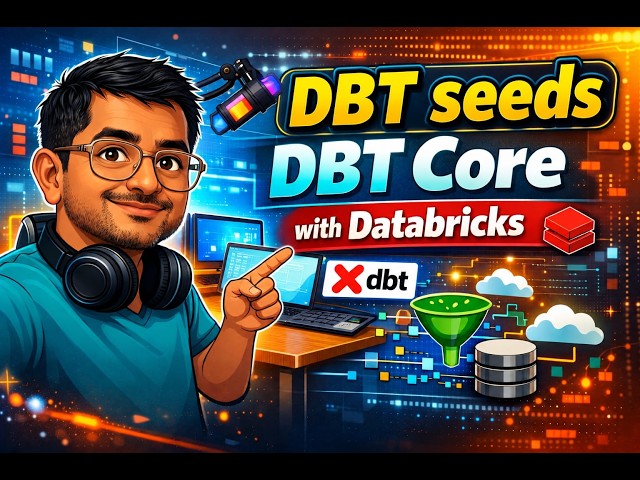 dbt Seeds Explained in 10 Minutes | Databricks + dbt Core Tutorial | Load CSV Files into Databricks