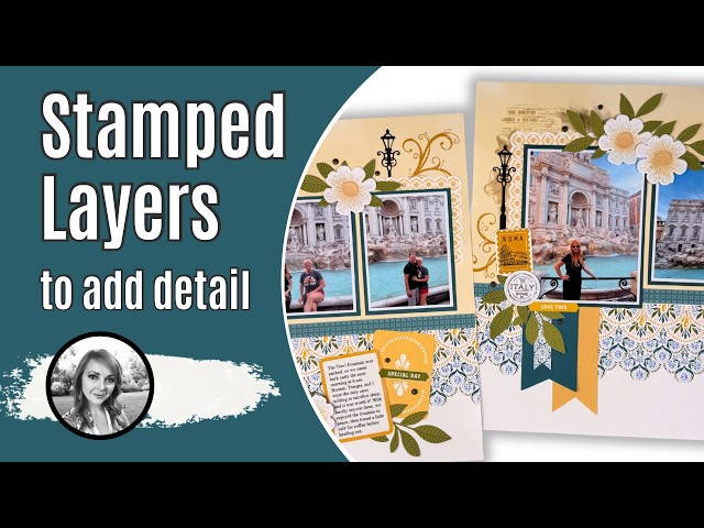 Stamped Layers to Take a Scrapbook Layout from Flat to Finished