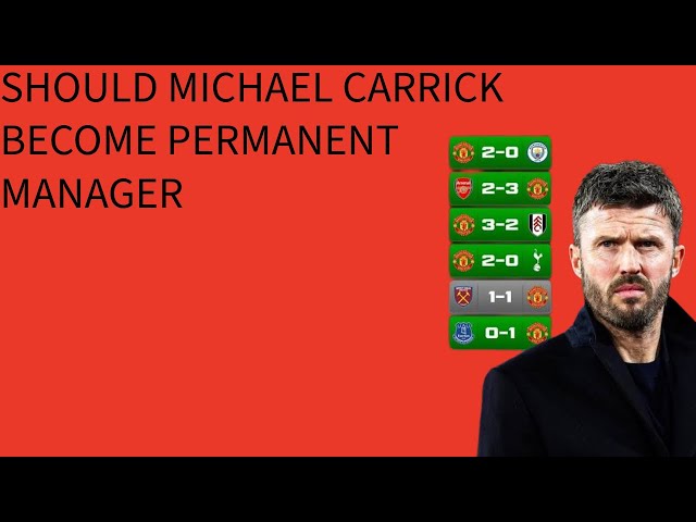 SHOULD MICHAEL CARRICK BECOME PERMANENT MANAGER 