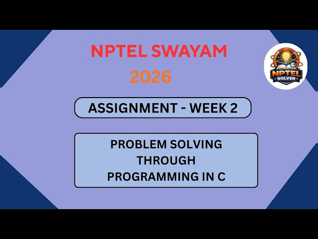 NPTEL Problem solving through programming in C ASSIGNMENT 2 Solutions | Week 2 JAN 2026 #nptel