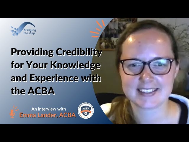 Providing Credibility for Your Knowledge and Experience with the ACBA: Emma Lander