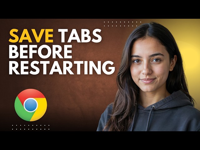 How to Save Tabs Before Restarting Chrome Browser Step by Step
