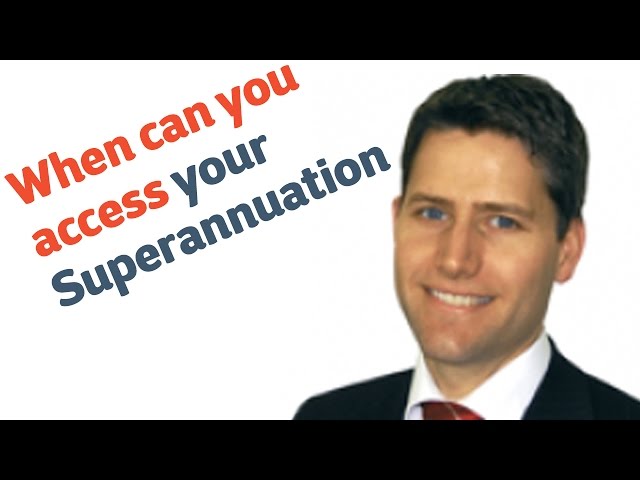 12 When can you access your Superannuation: Retirement Planning 2014