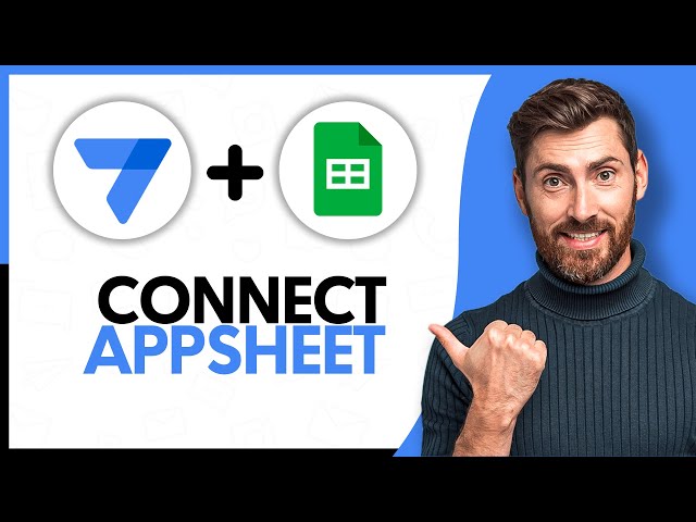 How to Connect AppSheet to Google Sheets - Step by Step