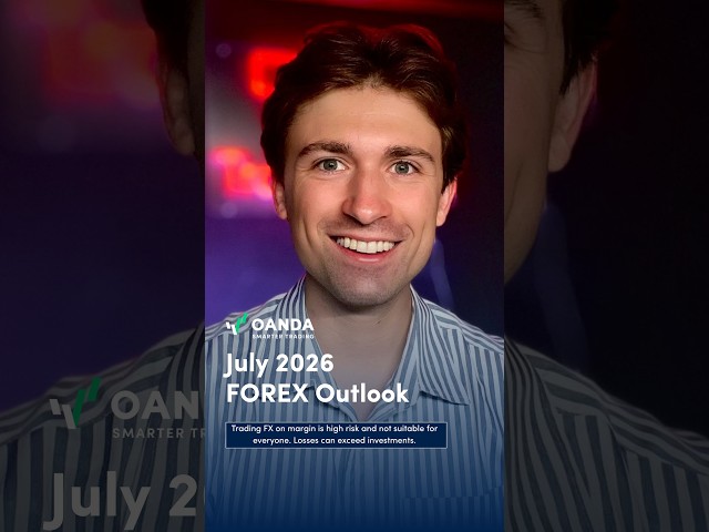 What should FX traders be looking out for in July?