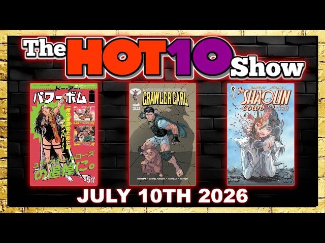 Hot 10 Comic Books Show 7/10/2026 | House of Stein Comic Books & Speculation