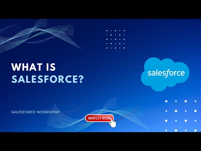 What is Salesforce | Salesforce Workshop