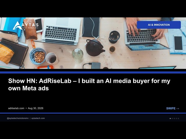 Show HN: AdRiseLab I built an AI media buyer for my own Meta ads | AYTAS Tech Shorts