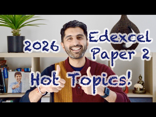 Edexcel Paper 2 Hot Topics - 2026!