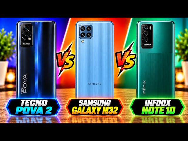 Tecno Pova 2 Vs Samsung Galaxy M32 Vs Infinix Note 10 | Full Comparison – Which One Is BEST?