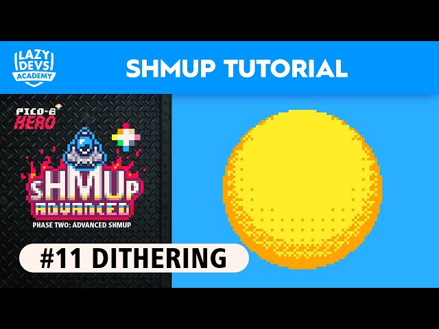 Making an Advanced Shmup #11 - Dithering - Pico-8 Hero