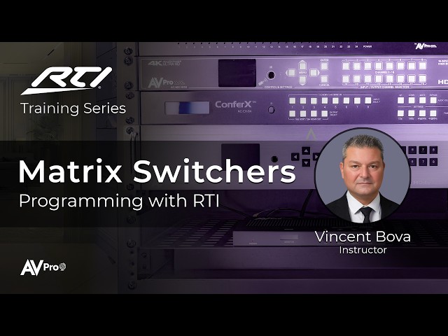 Programming AVPro Matrix Switchers | RTI Integration Designer Training