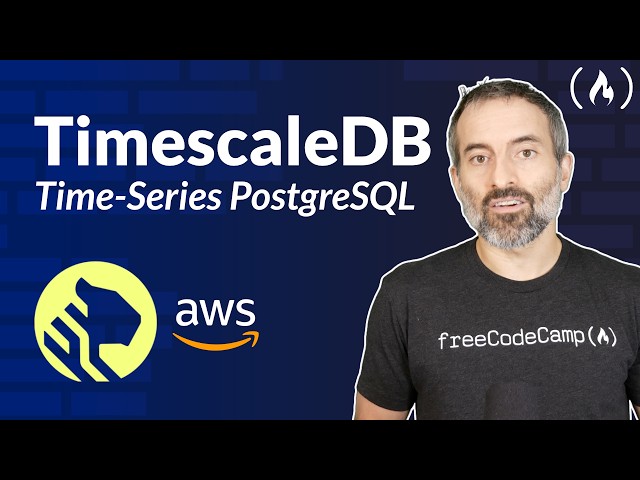 TimescaleDB Course – PostgreSQL for Time-Series Data