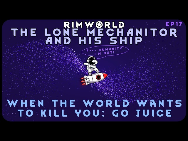 When the World Wants to Kill You: Go Juice in RimWorld The Lone Mechanitor and His Ship // EP17
