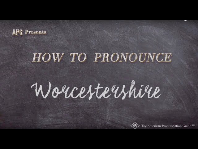 How to Pronounce Worcestershire | Worcestershire Pronunciation