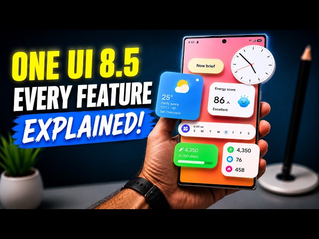 Official One UI 8.5 - Every Single Feature Explained!