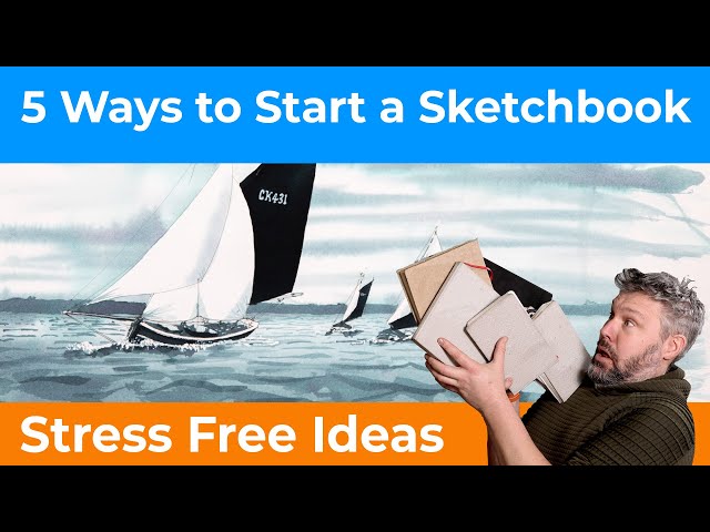 Five Ways to Start a Sketchbook - Stress Free Ideas for Beginners