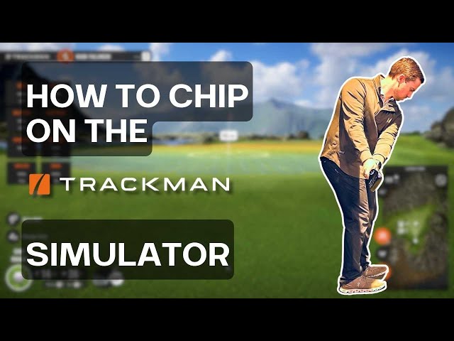 How To Become A Better Chipper On The TrackMan Simulator