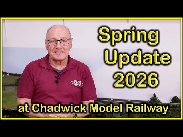 Spring Update at Chadwick Model Railway | 281.