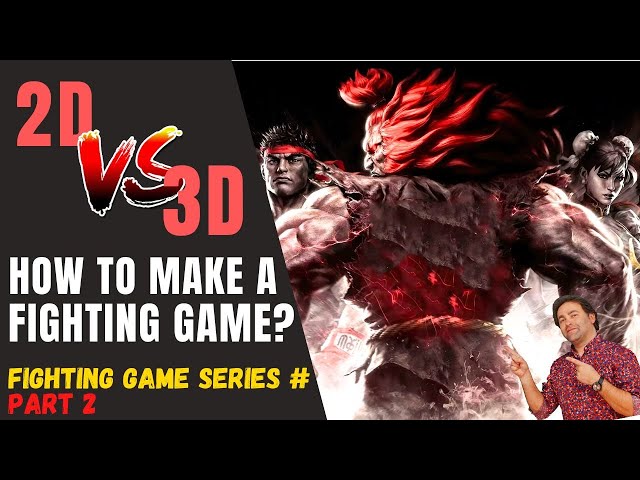 How to Make a Fighting Game? 3D vs. 2D | Part 2