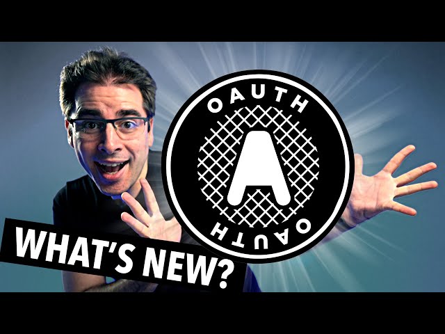 What's New With OAuth and OIDC?
