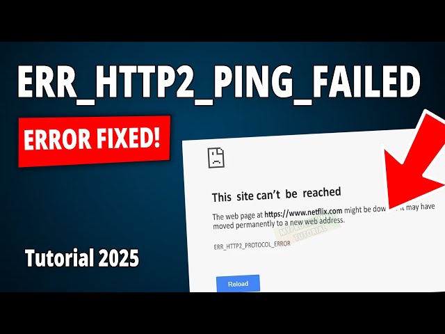 [FIXED] How to Fix ERR_HTTP2_PING_FAILED Error in Chrome?