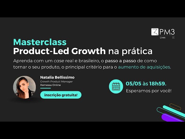 Masterclass - Product-Led Growth na prática (PM3 Lives #32)
