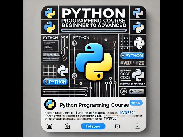 Python Programming Course: Beginner to Advanced