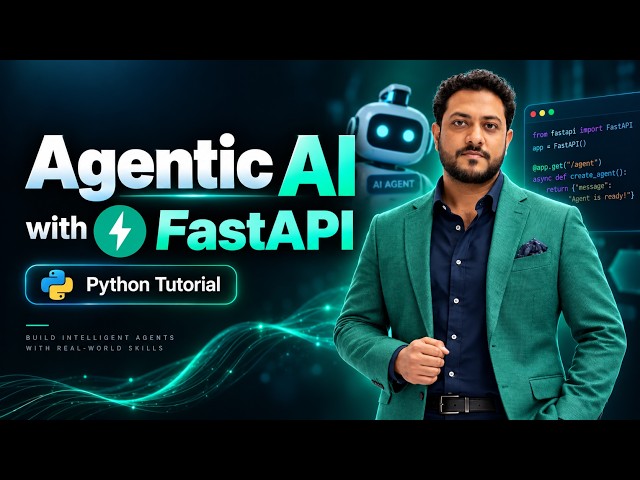 8. FastAPI with Agentic AI | Build AI Agents with Python | Complete Tutorial