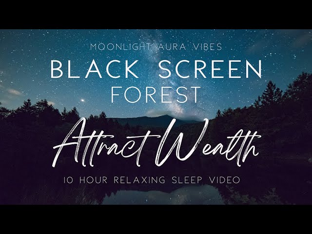 Black Screen  l  ATTRACT WEALTH  l  Subliminal  l  Relaxing Forest  & 10 Hours of Nature Sounds