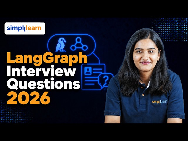LangGraph Interview Questions 2026 | Most Asked Interview Questions And ANswers | Simplilearn