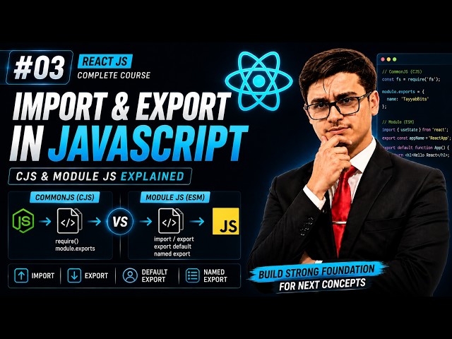 Import & Export in JavaScript | CommonJS, ES Modules, Default & Named Export | React JS #03