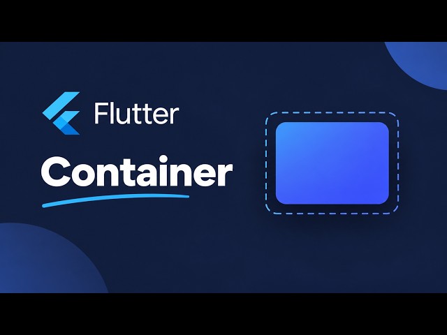 Flutter Container Widget Explained | Flutter & FastAPI Course #12