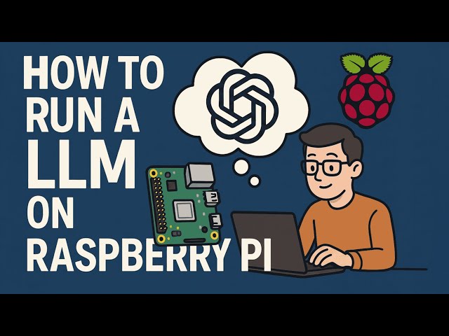 How to Run a LLM on Raspberry Pi | Step By Step Guide | Tech Edge AI