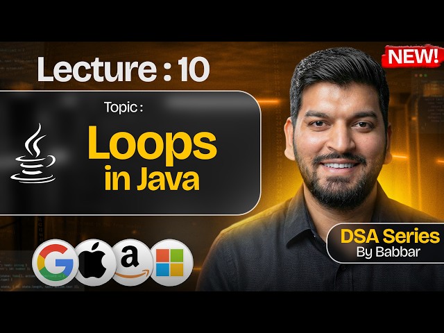 Lecture 10: Loops in Java || DSA Series by Babbar