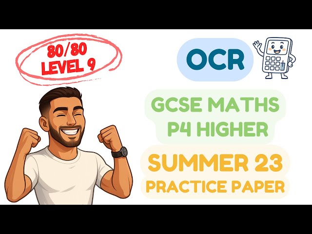 OCR GCSE Maths Paper 4 Summer 2023 | Higher Tier Walkthrough | 80/80 Grade 9