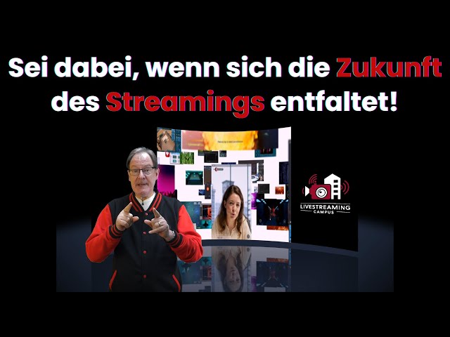 Livestreaming Campus: Sei dabei, wenn sich die Zukunft des Streamings entfaltet.