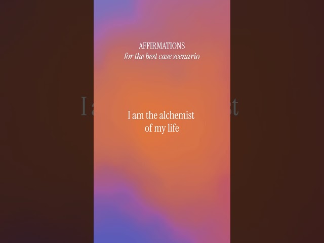 Affirmations for The Best Case Scenario