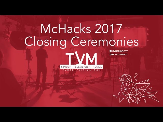 McHacks 2017 Closing Ceremonies