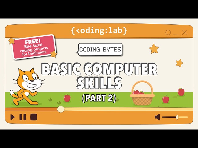 Basic Computer Skills | Coding Bytes Part 2 | Games in Scratch [BEGINNER]