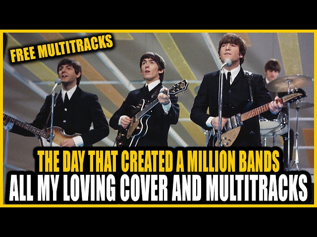 The BEATLES “All My Loving” - Reimagined by Fernando Perdomo - Free MULTITRACKS