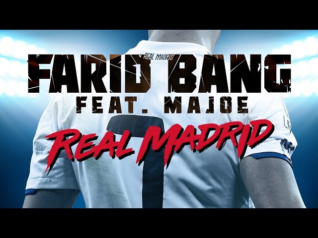 Farid Bang feat. Majoe - "REAL MADRID" prod. by B-Case