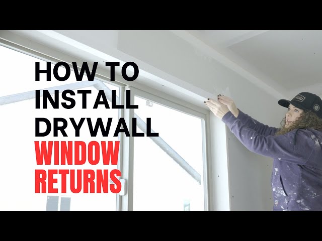 How to install drywall window returns