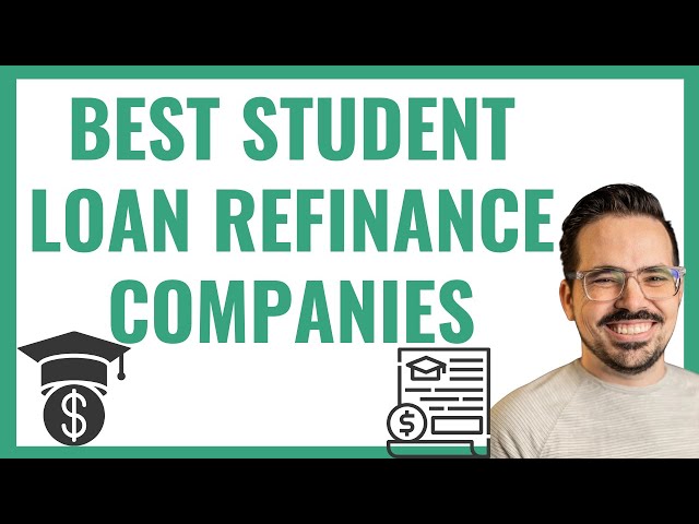 Best Student Loan Refinance Companies | Lower Your Monthly Payments!